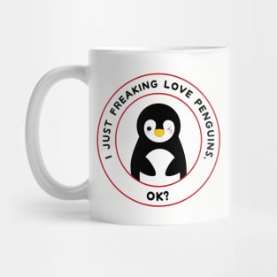 I just freaking love penguins, ok? Light Mug